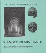 bokomslag Gånget ur min hand : Riddarholmskyrkans stiftargravar