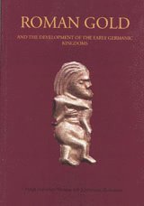 Bente Magnus - Roman Gold : And the Development of the Early Germanic Kingdoms, Häftad