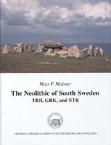 bokomslag The Neolithic of South Sweden : TRB, GRK, and STR