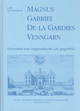 bokomslag Magnus Gabriel De la Gardies Venngarn : herresätet som byggnadsverk och spegelbild
