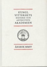 Kungl. Vitterhets historie och antikvitets akademien årsbok. 2004 1