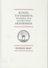 bokomslag Kungl. Vitterhets historie och antikvitets akademien årsbok. 2005