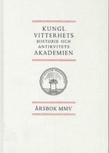 Kungl. Vitterhets historie och antikvitets akademien årsbok. 2005 1