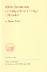 Herman Schück - Rikets råd och män : herredag och råd i Sverige 1280-1480, Häftad