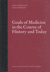 Kurt Fleischhauer, Göran Hermerén - Goals of medicine in the course of history and today : a study in the history and philosophy of medicine, Inbunden