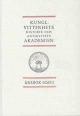 Kungl. Vitterhets historie och antikvitets akademien årsbok. 2006, Inbunden