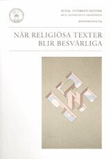 Per Block, Thomas Ekstrand, Gabriella Gustafsson, Lars Hartman, Eberhard Herrmann, Anders Jeffner, Karin Johannesson, Inger Ljung, Mattias Martinson, Mikael Sjöberg, Birger Olsson - När religiösa texter blir besvärliga : hermeneutisk-etiska frågor inför religiösa texter, Häftad