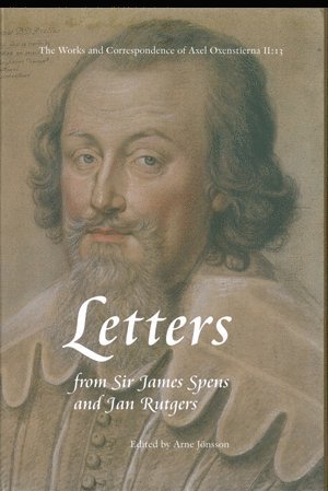 bokomslag Rikskanslern Axel Oxenstiernas skrifter och brevväxling. Avd. 2. Bd 13, Brev från Jacob Spens och Jan Rutgers