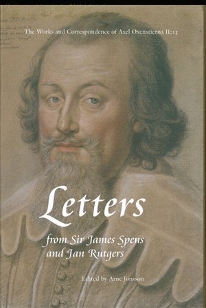 Letters from Sir James Spens and Jan Rutgers. The Works and Correspondence of Axel Oxenstierna II:13 1
