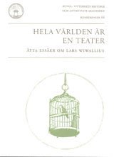 bokomslag Hela världen är en teater : åtta essäer om Lars Wivallius