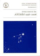 Efter femtio år : Aniara 1956-2006 : föredrag vid ett symposium i Kungl. Vitterhetsakademien 12 oktober 2006 1