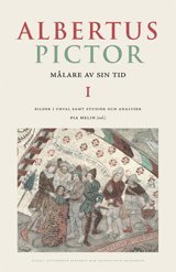 bokomslag Albertus Pictor : målare av sin tid. 1, Bilder i urval samt studier och analyser