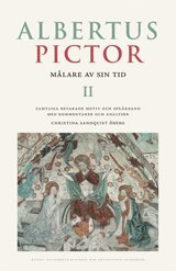 bokomslag Albertus Pictor : målare av sin tid. 2, Samtliga bevarade motiv och språkband med kommentarer och analyser