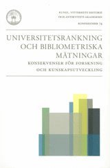 bokomslag Universitetsrankning och bibliometriska mätningar : konsekvenser för forskning och kunskapsutveckling