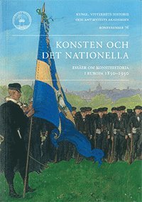 bokomslag Konsten och det nationella : essäer om konsthistoria i Europa 1850-1950