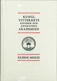 bokomslag Kungl. Vitterhets historie och antikvitets akademien årsbok. 2013