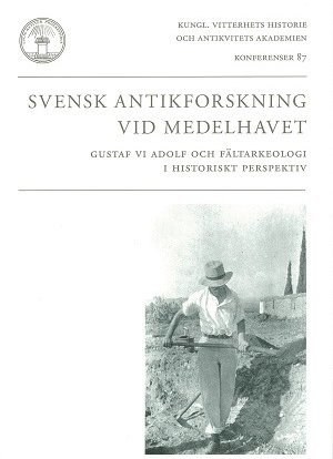 Frederick Whitling - Svensk antikforskning vid Medelhavet : Gustaf VI Adolf och fältarkeologi i historiskt perspektiv, Häftad