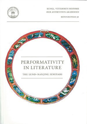 bokomslag Performativity in literature : the Lund-Nanjing seminars