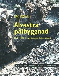 Alvastra pålbyggnad : 1976-1980 års utgrävningar - västra schaktet 1