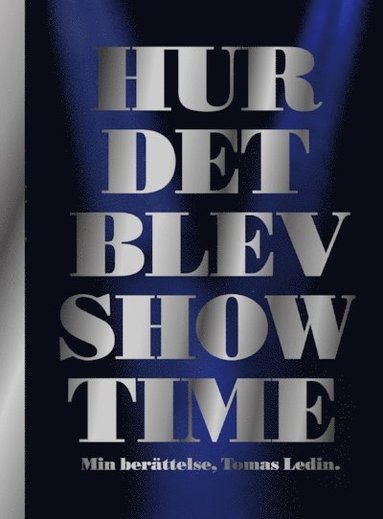 Tomas Ledin - Hur det blev Showtime : min berättelse, Häftad