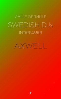 Swedish DJs - intervjuer : Axwell
