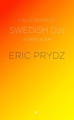 Swedish DJs - intervjuer : Eric Prydz