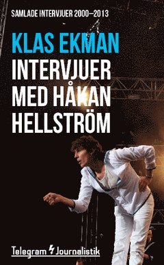 Samlade intervjuer med Håkan Hellström 2000–2013