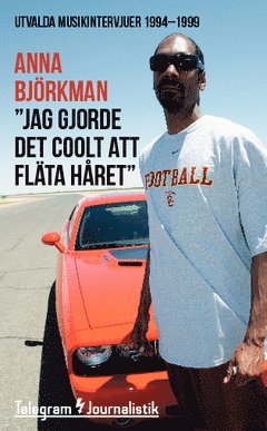 "Jag gjorde det coolt att fläta håret" : utvalda musikintervjuer 1994–1999