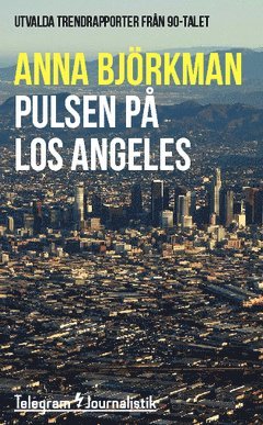 Pulsen på Los Angeles : utvalda trendrapporter från 90-talet