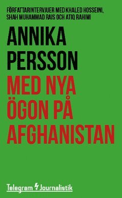 Annika Persson - Med nya ögon på Afghanistan : Författarintervjuer med Khaled Hosseini, Shah Muhammad Rais och Atiq Rahimi, Häftad