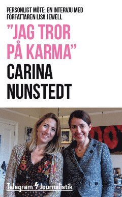Carina Nunstedt - "Jag tror på karma" : Personligt möte: En intervju med författaren Lisa Jewell, Häftad