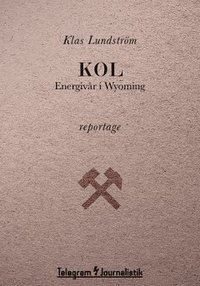 bokomslag Kol : energivår i Wyoming