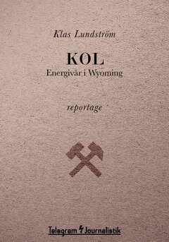 Klas Lundström - Kol : energivår i Wyoming, Häftad