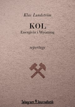 bokomslag Kol : energivår i Wyoming