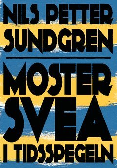 Nils Petter Sundgren - Moster Svea i tidsspegeln, Häftad