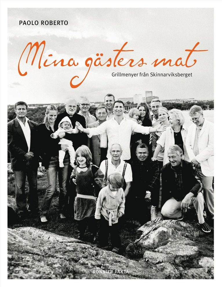 Paolo Roberto - Mina gästers mat : grillmenyer från Skinnarviksberget, Inbunden