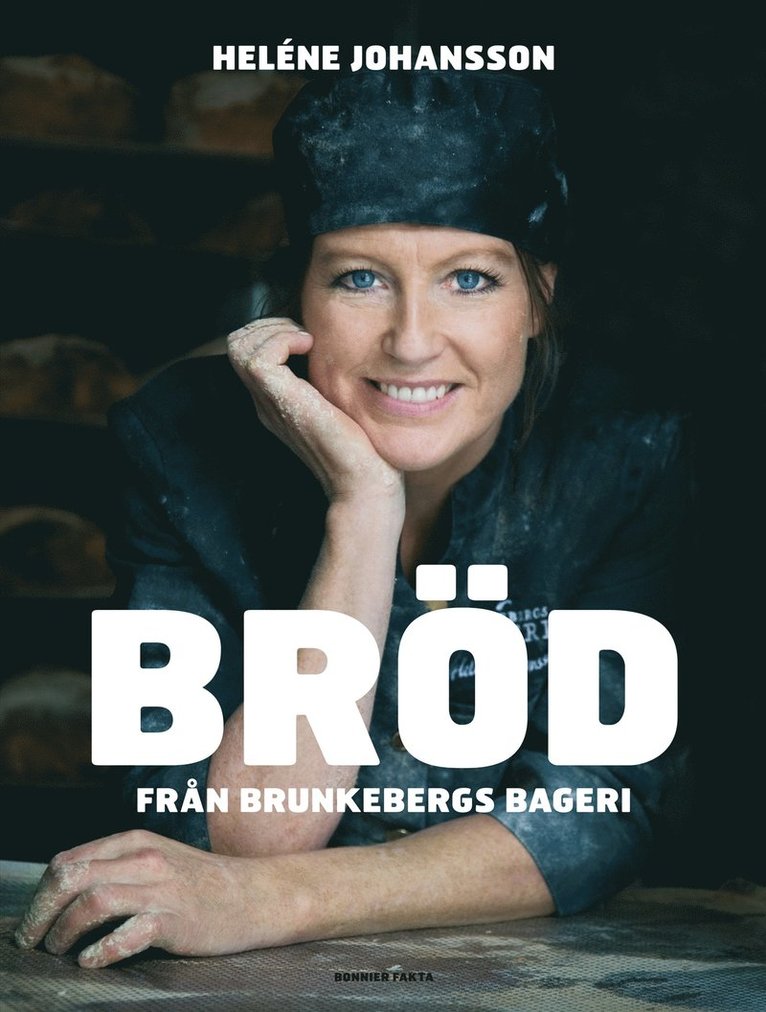 Heléne Johansson - Bröd från Brunkebergs Bageri, Inbunden