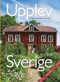 bokomslag Upplev Sverige : en guide till upplevelser i hela landet
