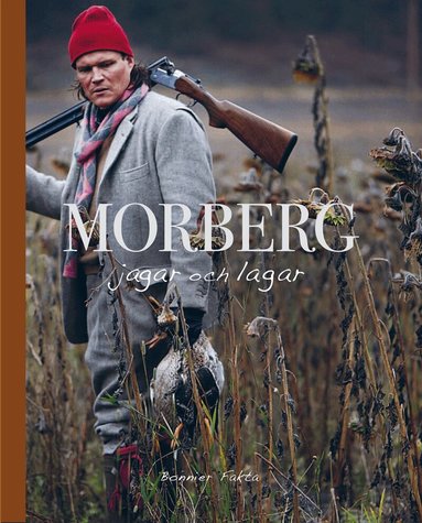 Per Morberg - Morberg jagar och lagar, Inbunden