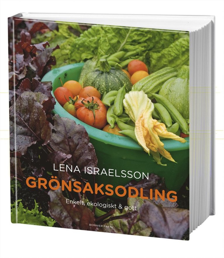 Lena Israelsson - Grönsaksodling : enkelt, ekologiskt & gott, Inbunden
