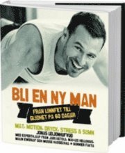 Bli en ny man : från lönnfet till glödhet på 60 dagar