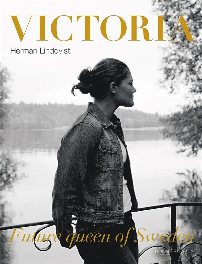 Herman Lindqvist - Victoria future queen of Sweden, Inbunden