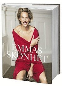 Emma Wiklund - Emmas skönhet : en personlig guide till ett snyggare yttre, Inbunden