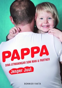 bokomslag Pappa : dina utmaningar som man & partner