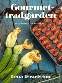 bokomslag Gourmetträdgården : köksväxterna som smakar bäst