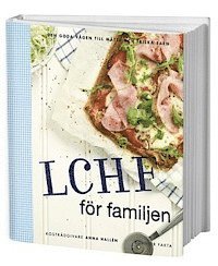 bokomslag LCHF för familjen : den goda vägen till mätta och friska barn