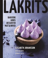 bokomslag Lakrits - godis, bakverk, desserter, mat & dryck