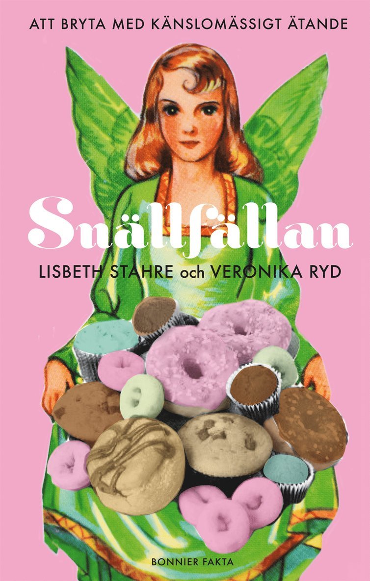 Lisbeth Stahre, Veronika Ryd - Snällfällan : att bryta med känslomässigt ätande, Inbunden