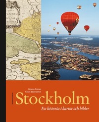 bokomslag Stockholm : en historia i kartor och bilder