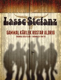 bokomslag Lasse Stefanz : gammal kärlek rostar aldrig